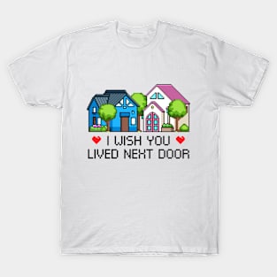 Couple I Wish You Lived Next Door T-Shirt